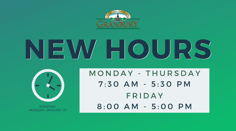 City of Granbury Announces New Extended Hours of Operation (M-TR: 7:30-5:30, F: 8-5)